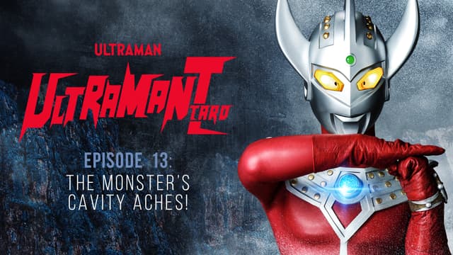 S01:E13 - Ultraman Taro: S1 E13 - the Monster's Cavity Aches!