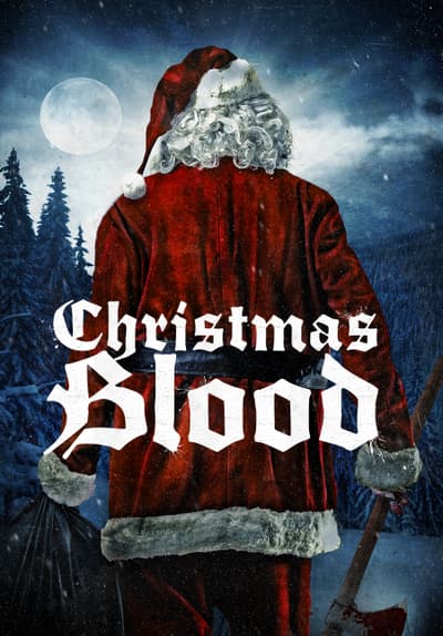 Watch Christmas Blood (2018) Full Movie Free Online Streaming | Tubi