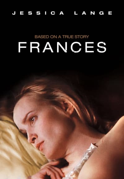 Watch Frances (1982) Full Movie Free Online Streaming | Tubi