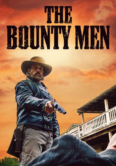 Watch The Bounty Men (2022) - Free Movies | Tubi