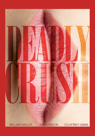 Watch Deadly Crush 2018 Free Movies Tubi