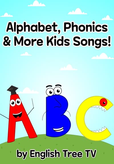 Watch Alphabet, Phonics, & More Kids Songs! by English - Free Movies | Tubi