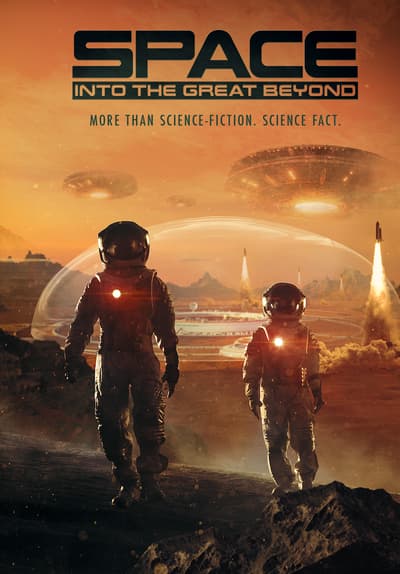 Watch Space: Into the Great Beyond (2021) - Free Movies | Tubi