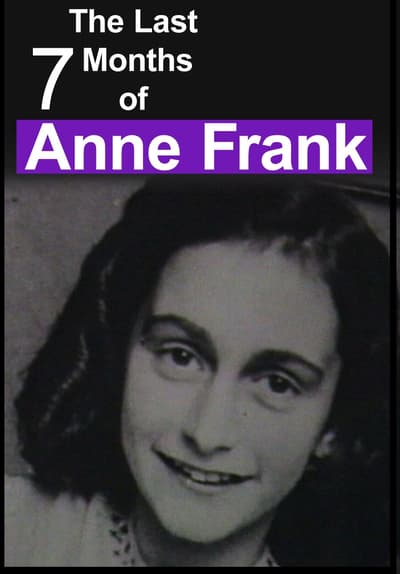 Watch The Last Seven Months of Anne Frank (1988) - Free Movies | Tubi