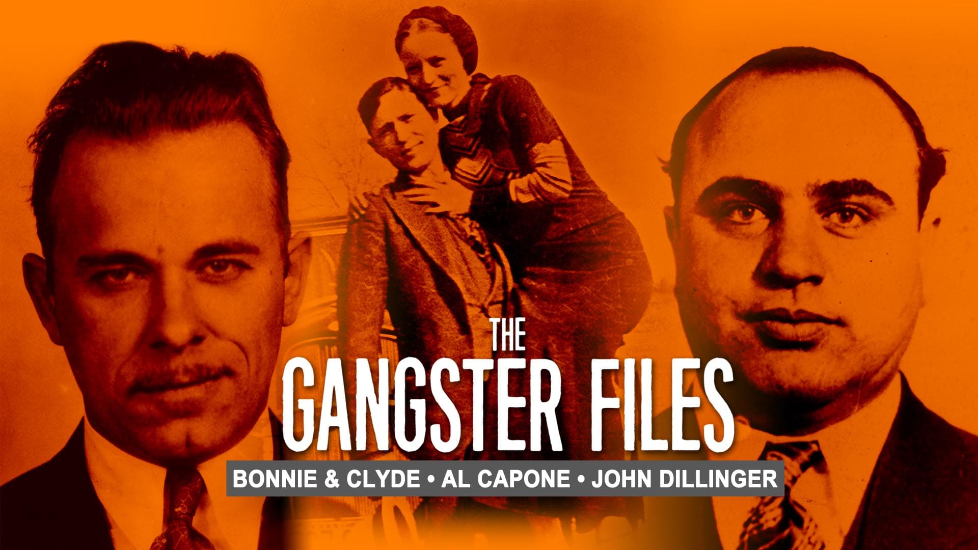 Watch The Gangster Files: Bonnie and Clyde, Al Capone, - Free Movies | Tubi