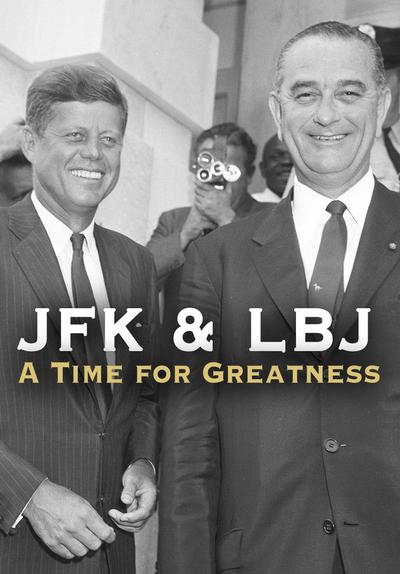 Watch JFK And LBJ: A Time For Greatness (2015) - Free Movies | Tubi