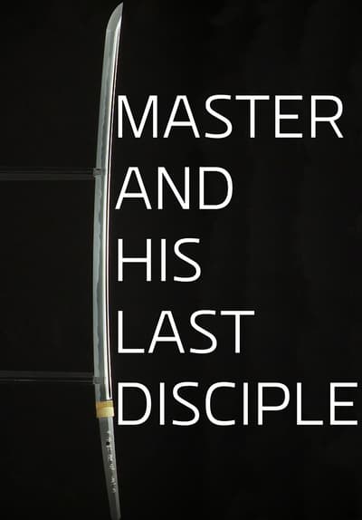Watch Master and His Last Disciple Full Movie Free Online ...