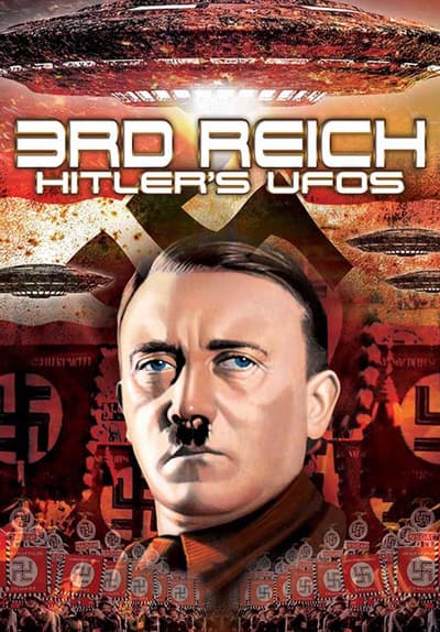 Watch 3rd Reich Hitler's UFOs (2017) - Free Movies | Tubi