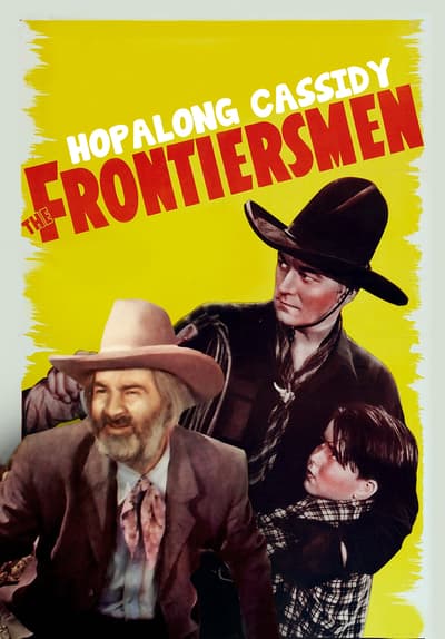 Watch Hopalong Cassidy: The Frontiersmen (1938) - Free Movies | Tubi