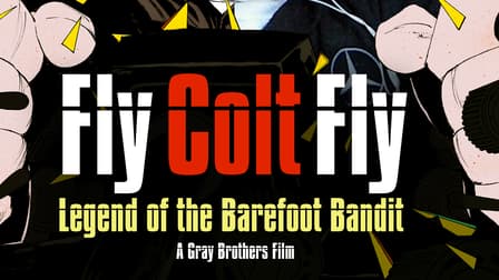 Watch Fly Colt Fly: Legend of the Barefoot Bandit (201 - Free