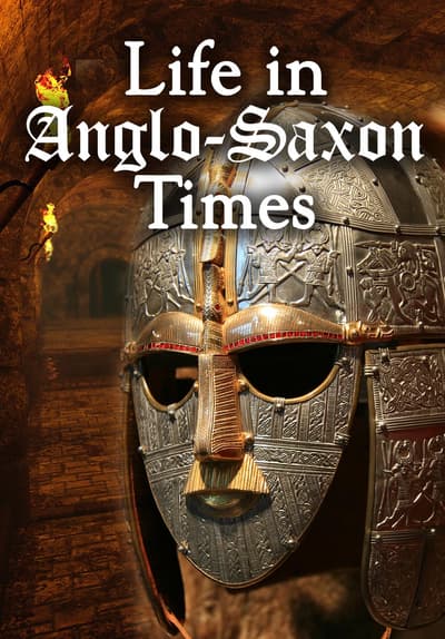 Watch Life in Anglo-Saxon Times (2000) - Free Movies | Tubi