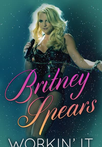 Watch Britney Spears: Workin' It (2 Full Movie Free Online ...