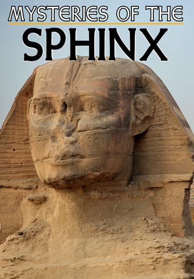 Watch Mysteries Of The Sphinx 2003 Free Movies Tubi Watch Mysteries Of The Sphinx 2003 Free Movies Tubi