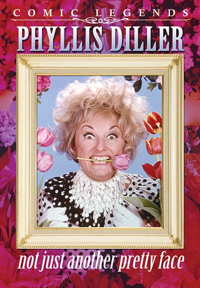 Watch Phyllis Diller: Not Just Another Pretty Face (20 - Free Movies 