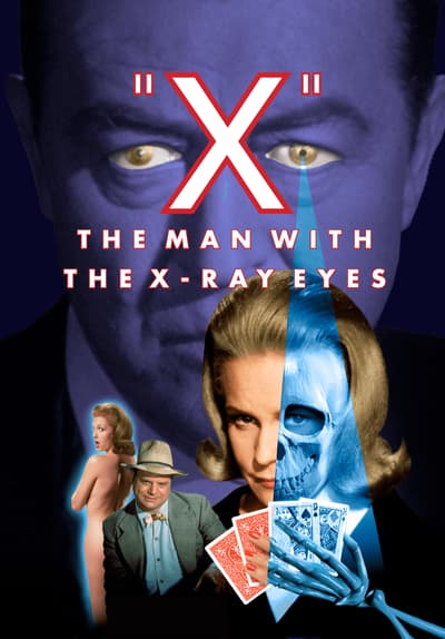 Watch X: The Man with the X-Ray Eyes (1963) - Free Movies | Tubi