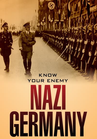 Watch Know Your Enemy: Nazi Germany (2016) - Free Movies | Tubi