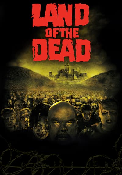 Watch Land of the Dead (2005) - Free Movies | Tubi