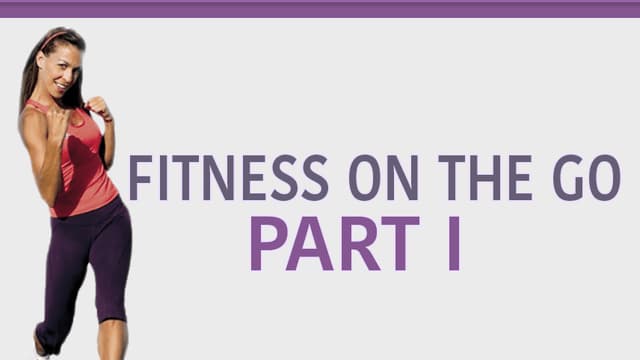 S01:E02 - Fitness on the Go (Pt. 1)