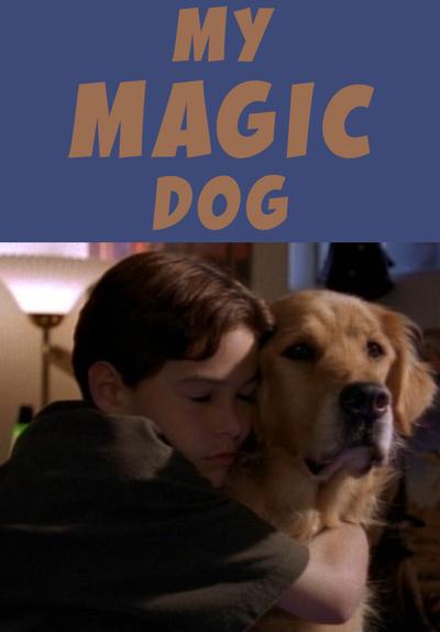 Watch My Magic Dog (1997) - Free Movies | Tubi