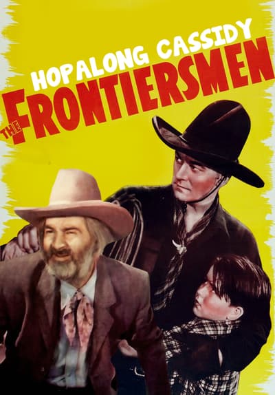 Watch Hopalong Cassidy: The Frontiersmen (1938) - Free Movies | Tubi