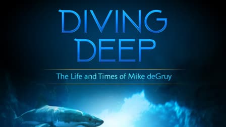 Watch Diving Deep: The Life and Times of Mike deGruy ( - Free Movies