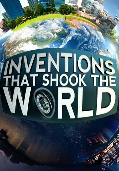 Watch Inventions That Shook the World - Free TV Series | Tubi