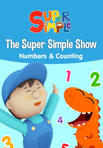 Watch The Super Simple Show: Numbers & Counting (2019) - Free Movies | Tubi