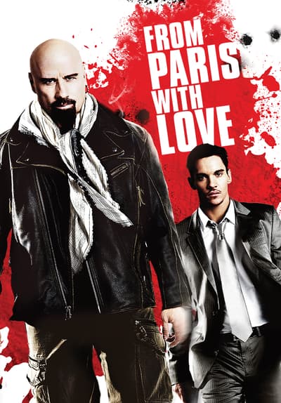 Watch From Paris With Love (2010) - Free Movies Tubi