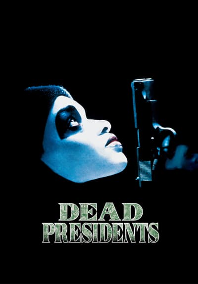 Watch Dead Presidents (1995) - Free Movies | Tubi