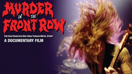 Murder in the Front Row The San Francisco Bay Area Thrash Metal Story 2019