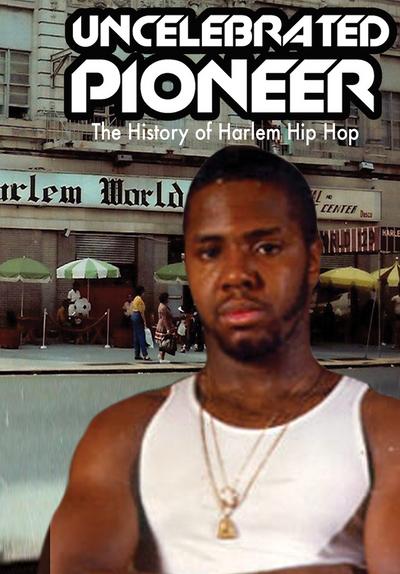 Watch Uncelebrated Pioneer: The History Of Harlem Hip - Free Movies | Tubi