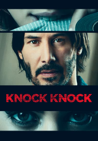 Watch Knock Knock (2015) Full Movie Free Online Streaming ...