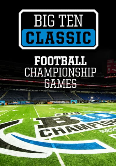 Watch Big Ten Classics Football Championship Games Free Tv Series Tubi 7714