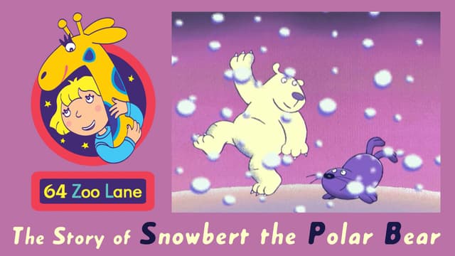 Watch 64 Zoo Lane S01:E04 - The Story of Snowbert the Polar Free TV | Tubi