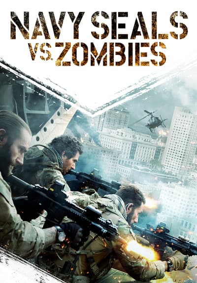 Watch Navy Seals vs. Zombies (2015) - Free Movies | Tubi