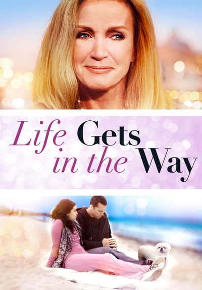 Watch Life Gets in the Way (2016) - Free Movies | Tubi