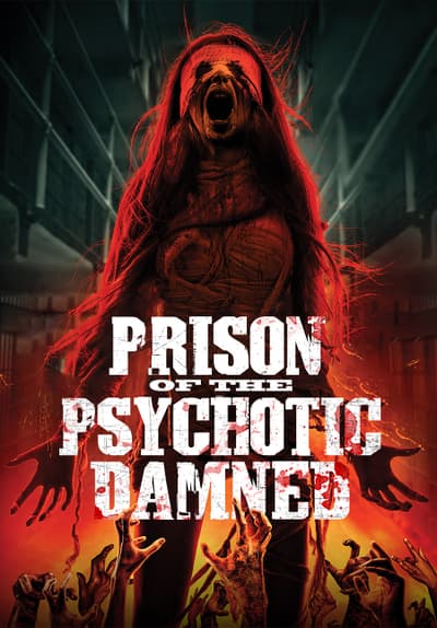 Watch Prison of the Psychotic Damned (2007) - Free Movies | Tubi
