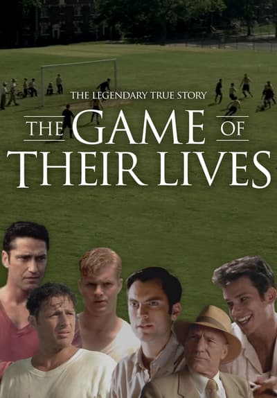 Watch The Game of Their Lives (2005) - Free Movies | Tubi