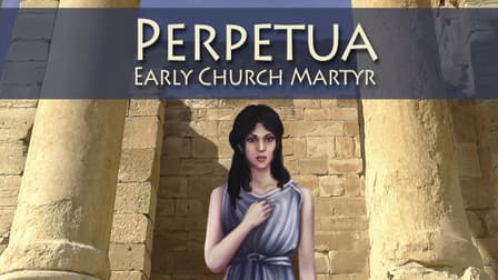 Perpetua: Early Church Martyr (2009)