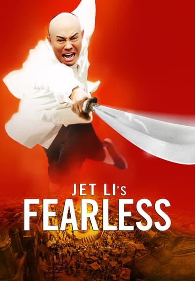 Watch Jet Li's Fearless (2006) - Free Movies | Tubi