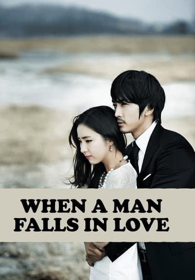 Watch When a Man Falls in Love - Free TV Series Full Seasons Online | Tubi