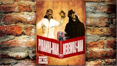 Piranha-Man vs. Werewolf Man: Howl of the Piranha (2010) - Metacritic  reviews - IMDb