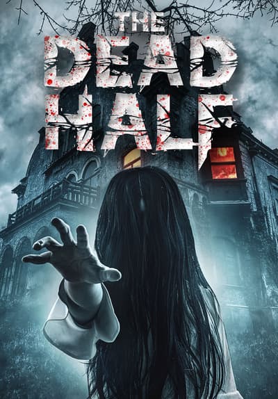 Watch The Dead Half (2017) - Free Movies | Tubi