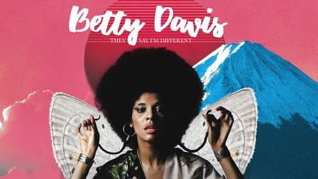 Betty Davis: They Say I'm Different (2018)