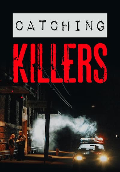 Watch Catching Killers - Free TV Series | Tubi